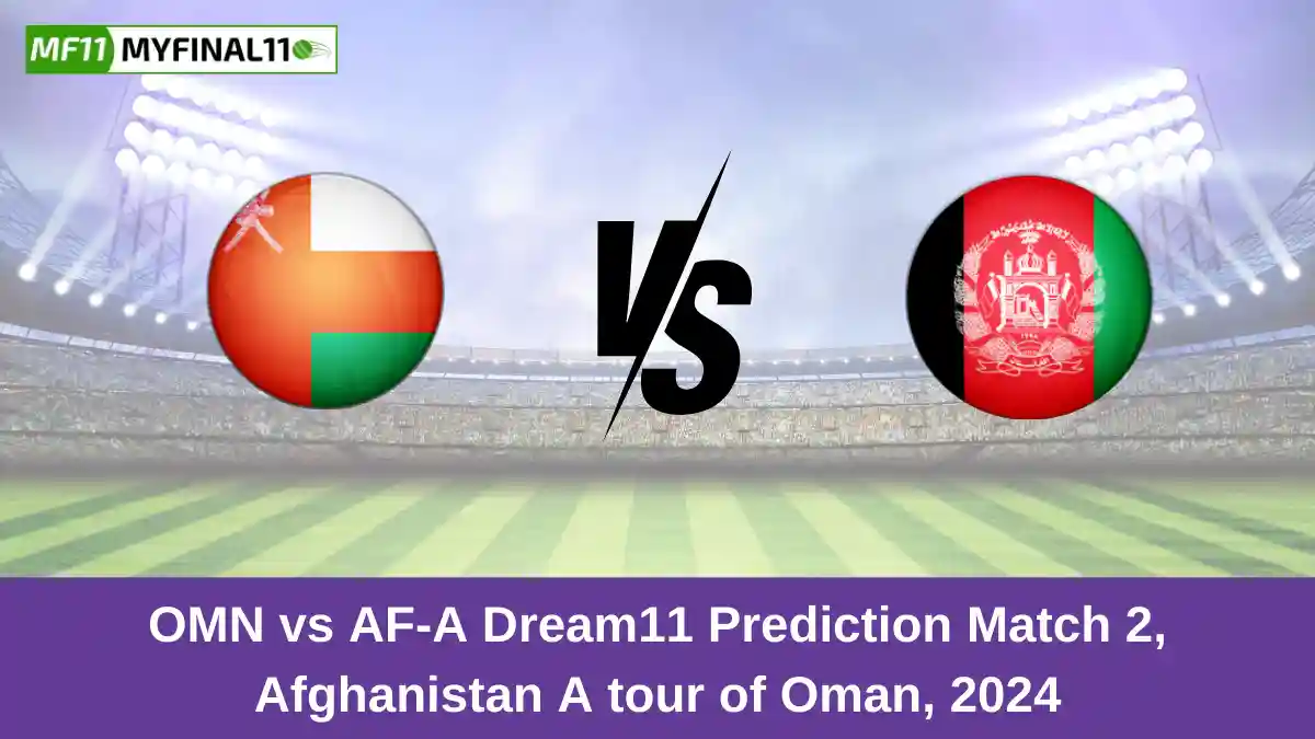 OMN vs AF-A Dream11 Prediction Match 2, Afghanistan A tour of Oman, 2024