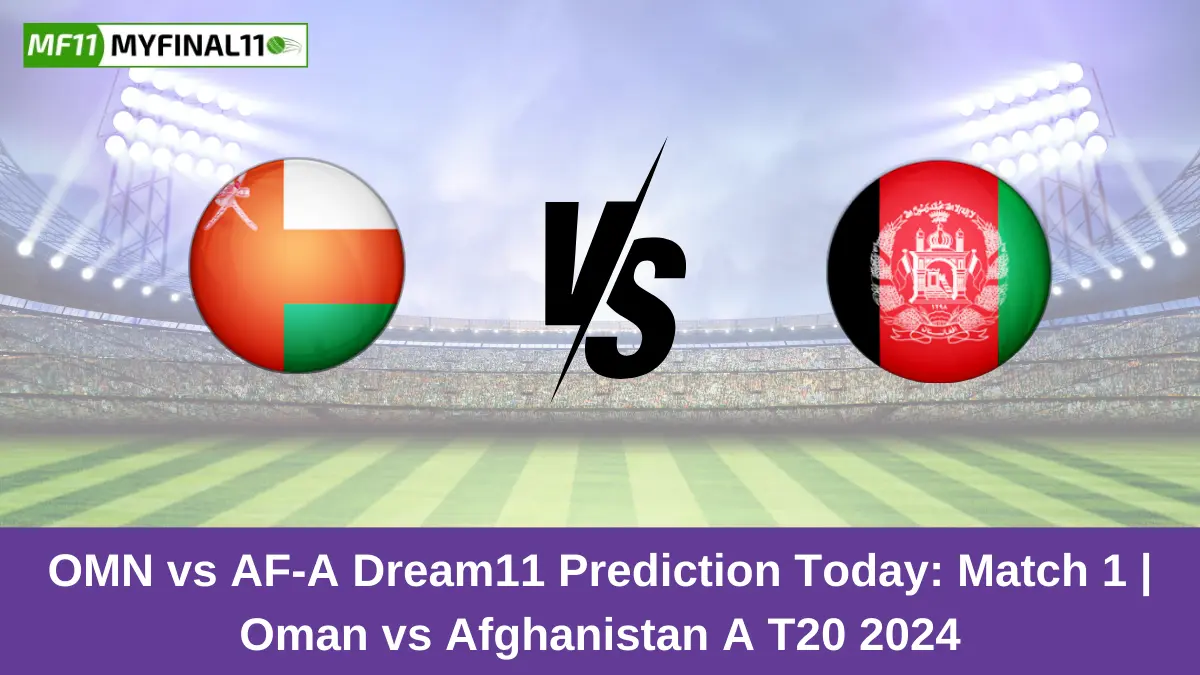 OMN vs AF-A Dream11 Prediction Today: Match 1 Pitch Report, and Key Player | Oman vs Afghanistan A T20 2024