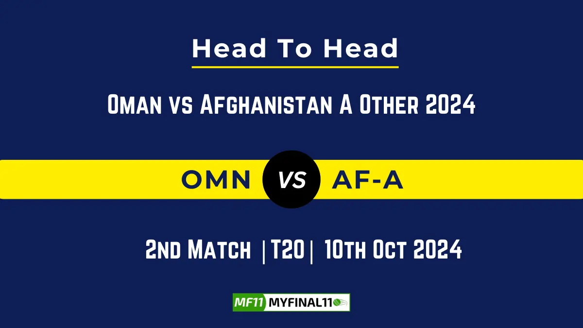 OMN vs AF-A Player Battle, Head to Head Team Stats, Team Record - Oman vs Afghanistan A Other 2024