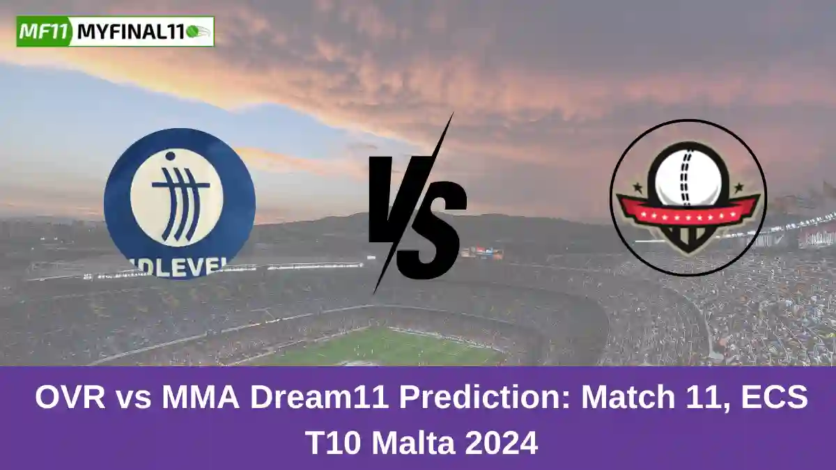 OVR vs MMA Dream11 Prediction Match 11, ECS T10 Malta 2024