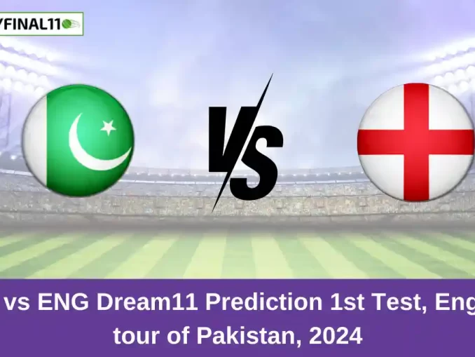 PAK vs ENG Dream11 Prediction 1st Test, England tour of Pakistan, 2024