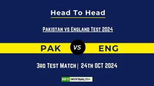 PAK vs ENG Player Battle, Head to Head Team Stats, Player Record: Pakistan vs England Test 2024