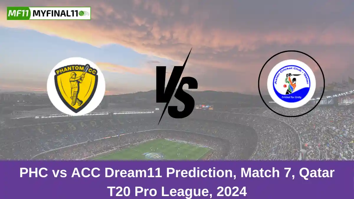 PHC vs ACC Dream11 Prediction, Match 7, Qatar T20 Pro League, 2024