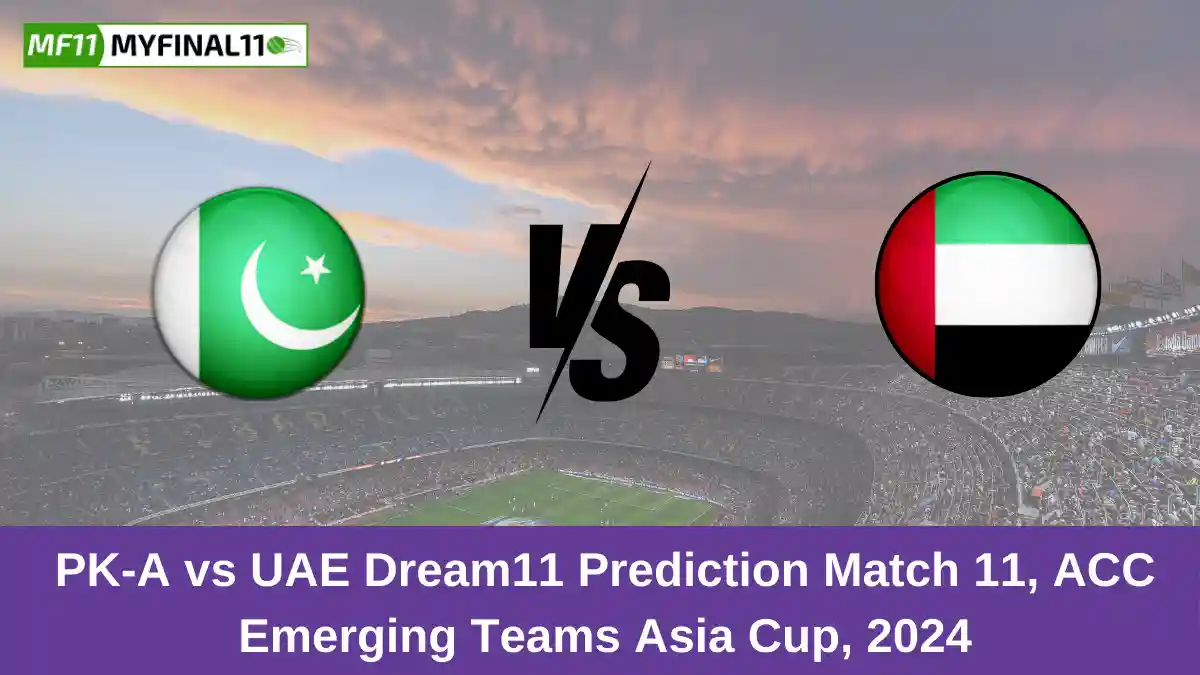 PK-A vs UAE Dream11 Prediction Match 11, ACC Emerging Teams Asia Cup, 2024 (1)