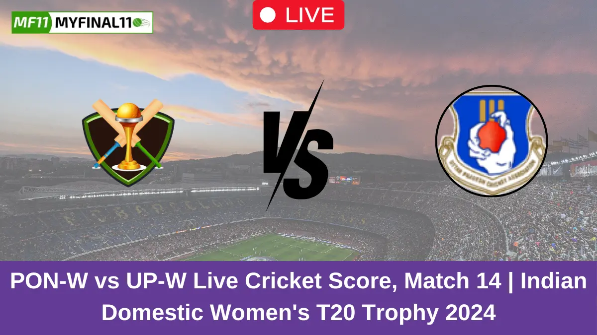 PON-W vs UP-W Live Cricket Score, Match 14 Indian Domestic Women's T20 Trophy 2024