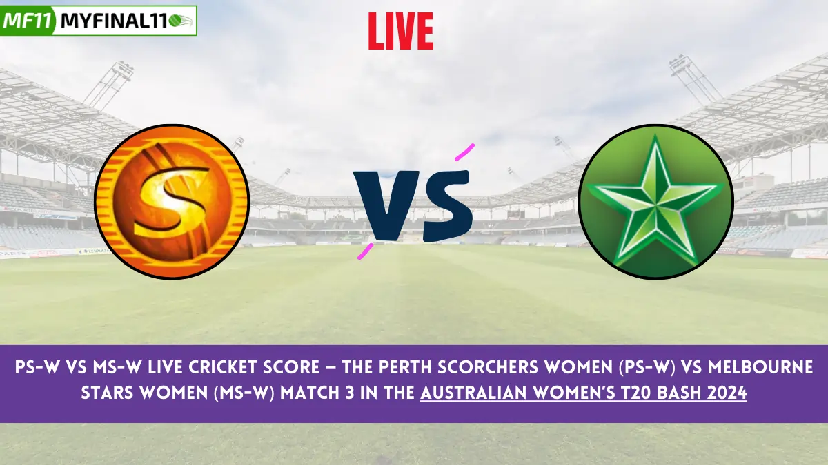 PS-W vs MS-W Live Cricket Score — The Perth Scorchers Women (PS-W) vs Melbourne Stars Women (MS-W) Match 3 in the Australian Women’s T20 Bash 2024