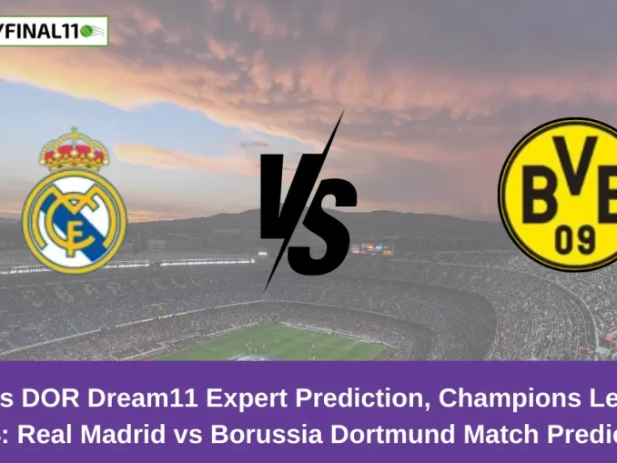 RM vs DOR Dream11 Expert Prediction, Champions League 2024