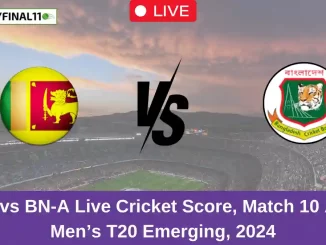 SL-A vs BN-A Live Cricket Score, Match 10 Asian Men’s T20 Emerging, 2024