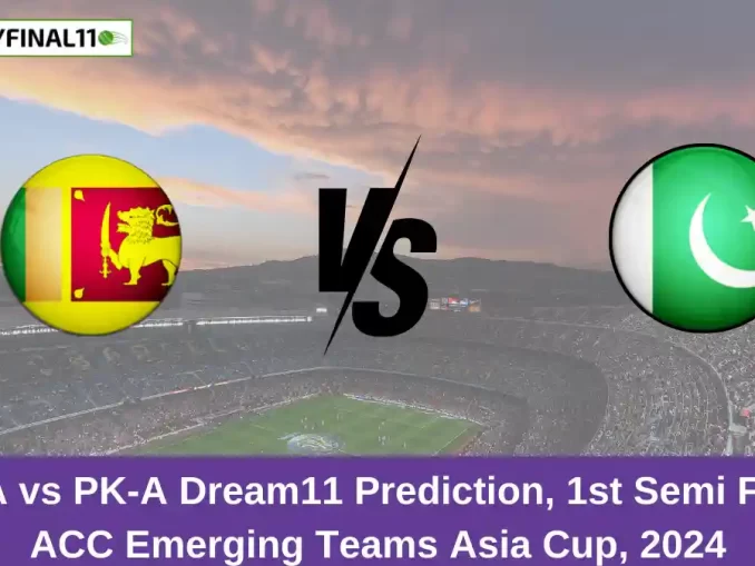 SL-A vs PK-A Dream11 Prediction, 1st Semi Final, ACC Emerging Teams Asia Cup, 2024 (1)