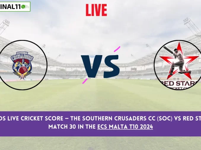 SOC vs RDS Live Cricket Score — The Southern Crusaders CC (SOC) vs Red Stars (RDS) Match 30 in the ECS Malta T10 2024