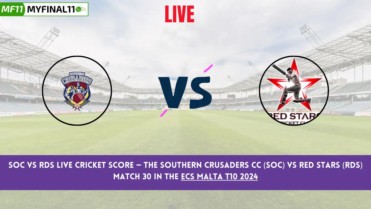 SOC vs RDS Live Cricket Score — The Southern Crusaders CC (SOC) vs Red Stars (RDS) Match 30 in the ECS Malta T10 2024