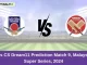 SOH vs CS Dream11 Prediction Match 9, Malaysia T20 Super Series, 2024