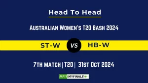 ST-W vs HB-W Player Battle, Head to Head Team Stats, Team Record - Australian Women's T20 Bash 2024