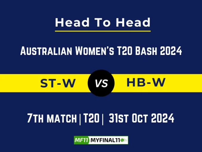 ST-W vs HB-W Player Battle, Head to Head Team Stats, Team Record - Australian Women's T20 Bash 2024