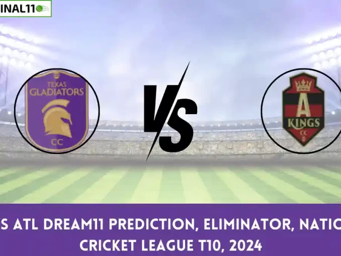 TG vs ATL Dream11 Prediction, Eliminator, National Cricket League T10, 2024