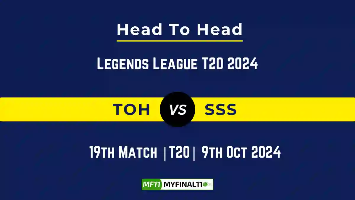 TOH vs SSS Player Battle, Head to Head Team Stats, Team Record - Legends League T20 2024