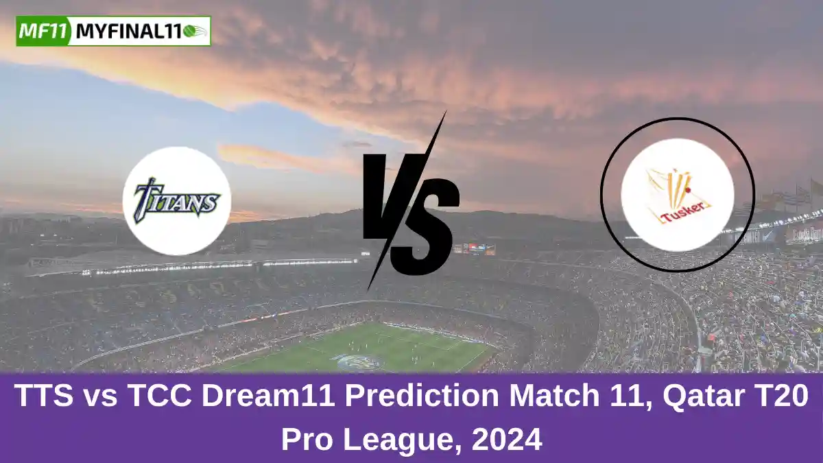 TTS vs TCC Dream11 Prediction Match 11, Qatar T20 Pro League, 2024