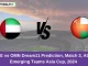 UAE vs OMN Dream11 Prediction, Match 3, ACC Emerging Teams Asia Cup, 2024