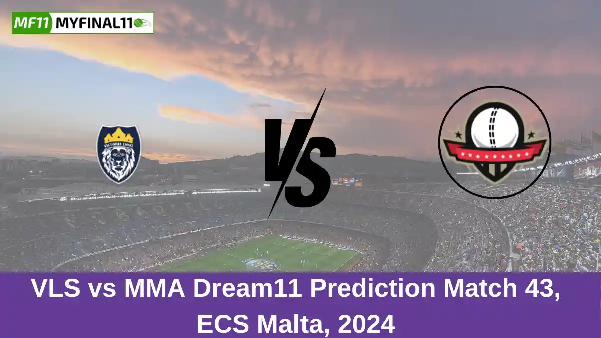 VLS vs MMA Dream11 Prediction Match 43, ECS Malta, 2024