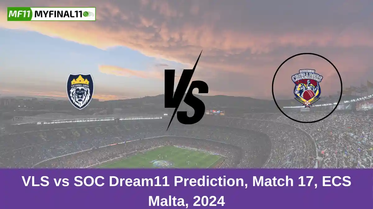 VLS vs SOC Dream11 Prediction, Match 17, ECS Malta, 2024 (2)