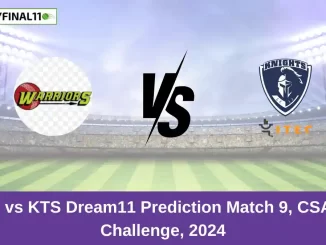 WAR vs KTS Dream11 Prediction Match 9, CSA T20 Challenge, 2024