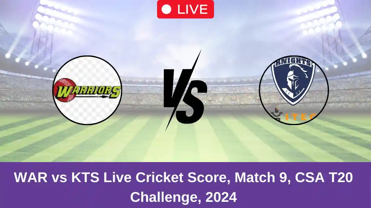 WAR vs KTS Live Cricket Score, Match 9, CSA T20 Challenge, 2024