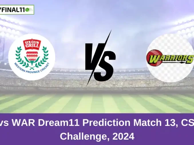 WEP vs WAR Dream11 Prediction Match 13, CSA T20 Challenge, 2024