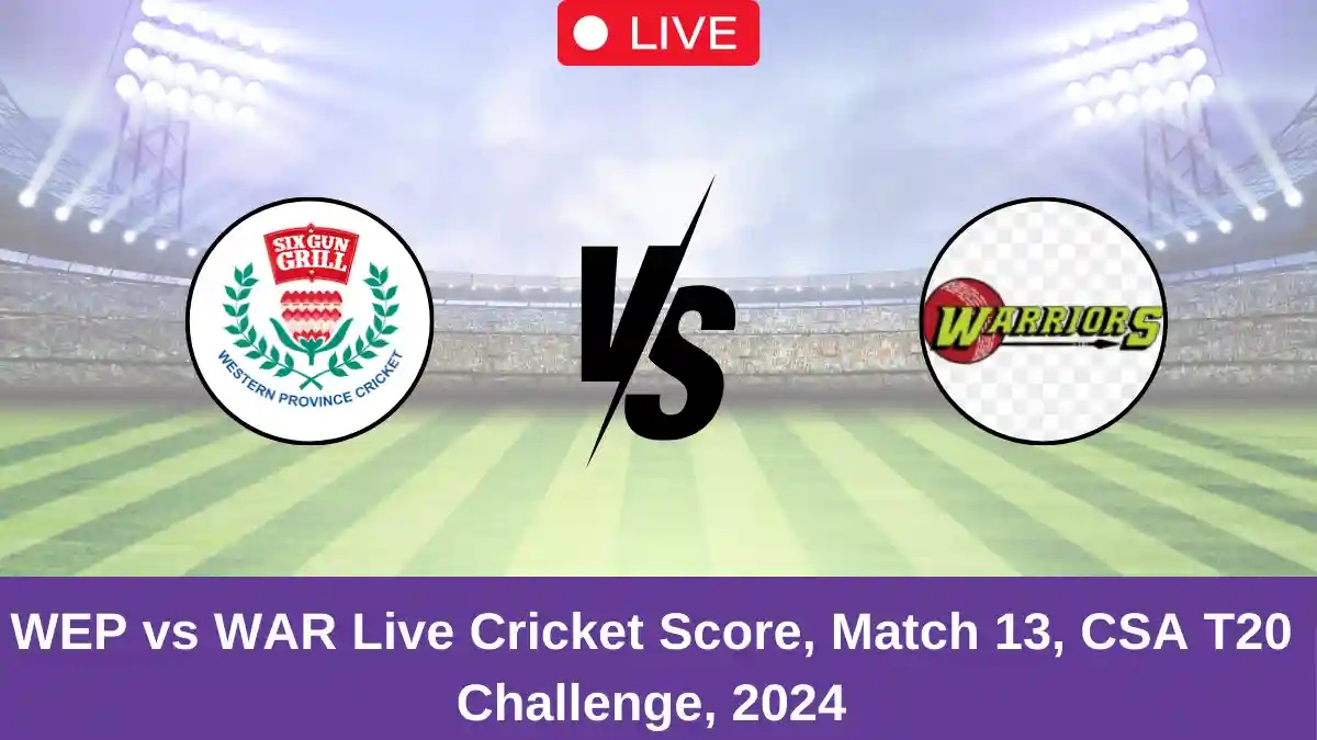 WEP vs WAR Live Cricket Score, Match 13, CSA T20 Challenge, 2024