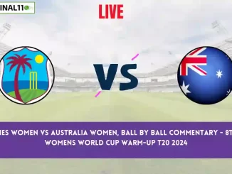 WI-W vs AU-W Live Score Scorecard, Ball by Ball Commentary - Match 8, Womens World Cup Warm-up T20 2024