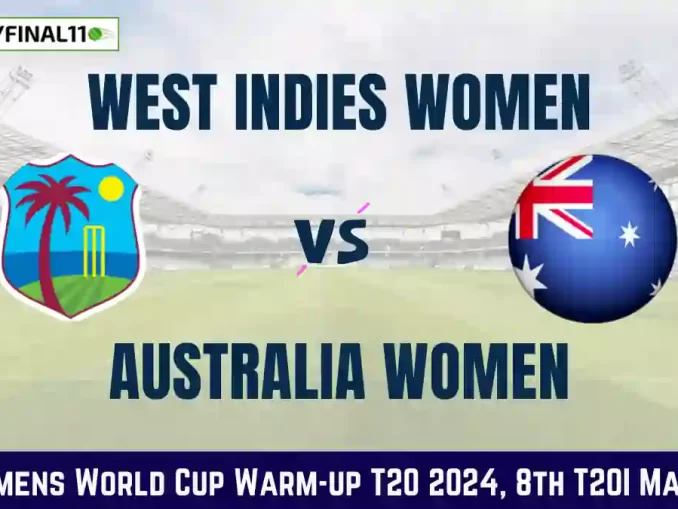 WI-W vs AU-W Dream11 Prediction Today Match 8 Pitch Report, and Key Player Womens World Cup Warm-up T20 2024