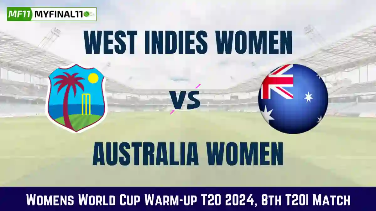 WI-W vs AU-W Dream11 Prediction Today Match 8 Pitch Report, and Key Player Womens World Cup Warm-up T20 2024