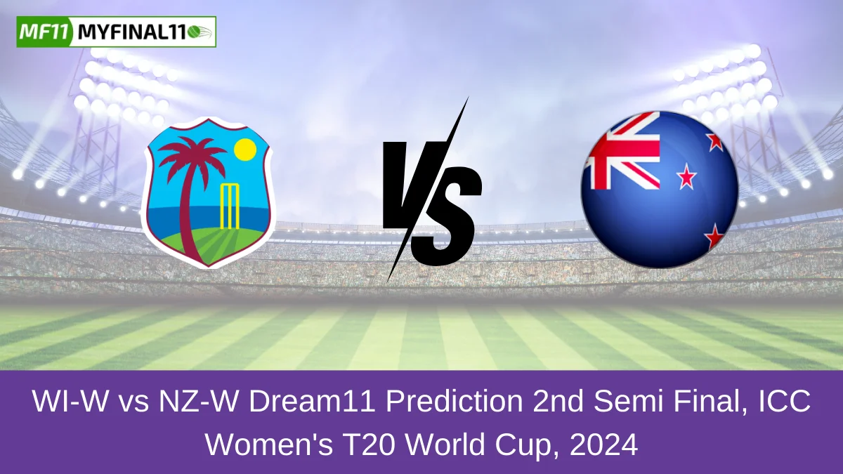 WI-W vs NZ-W Dream11 Prediction 2nd Semi Final, ICC Women's T20 World Cup, 2024