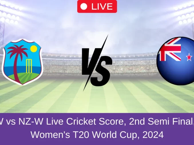 WI-W vs NZ-W Live Cricket Score, 2nd Semi Final, ICC Women's T20 World Cup, 2024