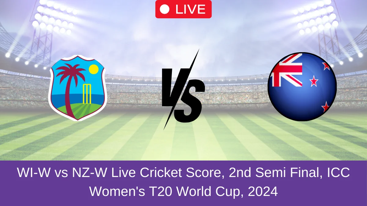 WI-W vs NZ-W Live Cricket Score, 2nd Semi Final, ICC Women's T20 World Cup, 2024