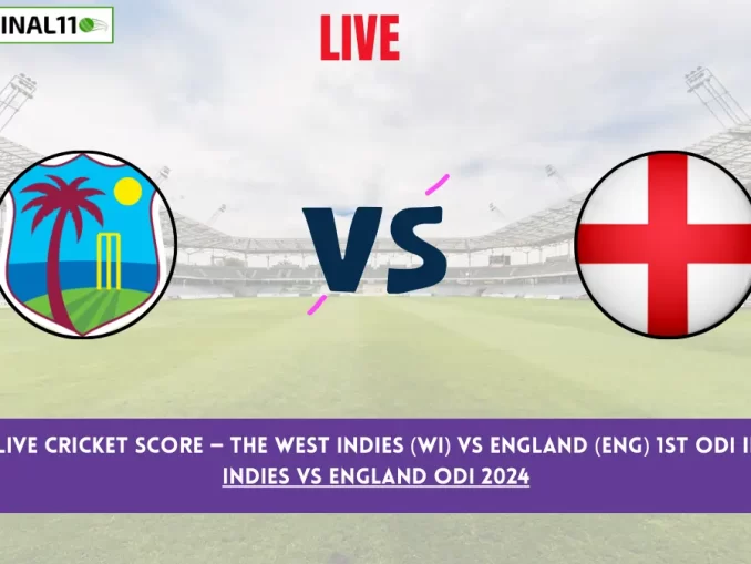 WI vs ENG Live Cricket Score — The West Indies (WI) vs England (ENG) 1st ODI in the West Indies vs England ODI 2024