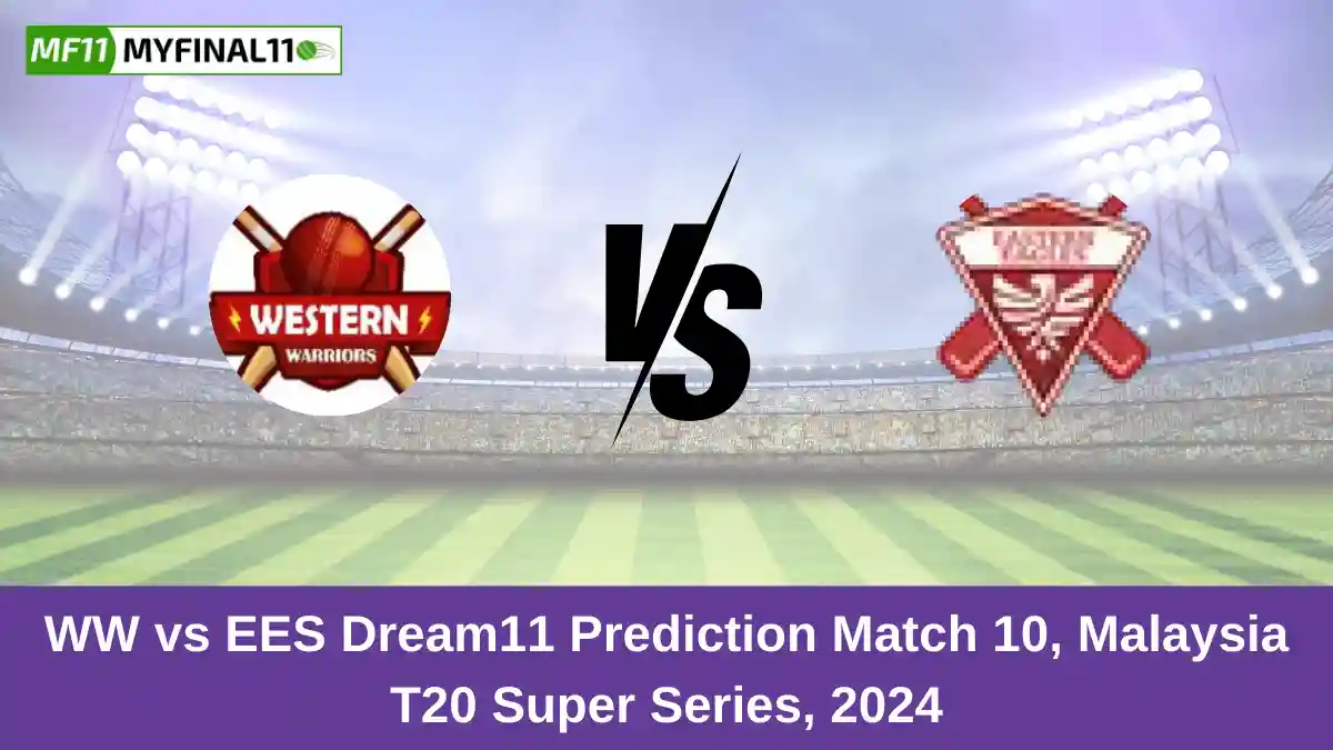 WW vs EES Dream11 Prediction Match 10, Malaysia T20 Super Series, 2024