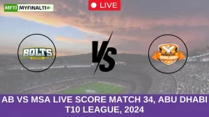 AB vs MSA Live Score Match 34, Abu Dhabi T10 League, 2024