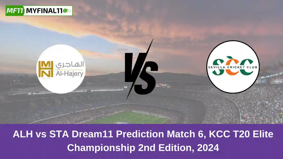 ALH vs STA Dream11 Prediction Match 6, KCC T20 Elite Championship 2nd Edition, 2024