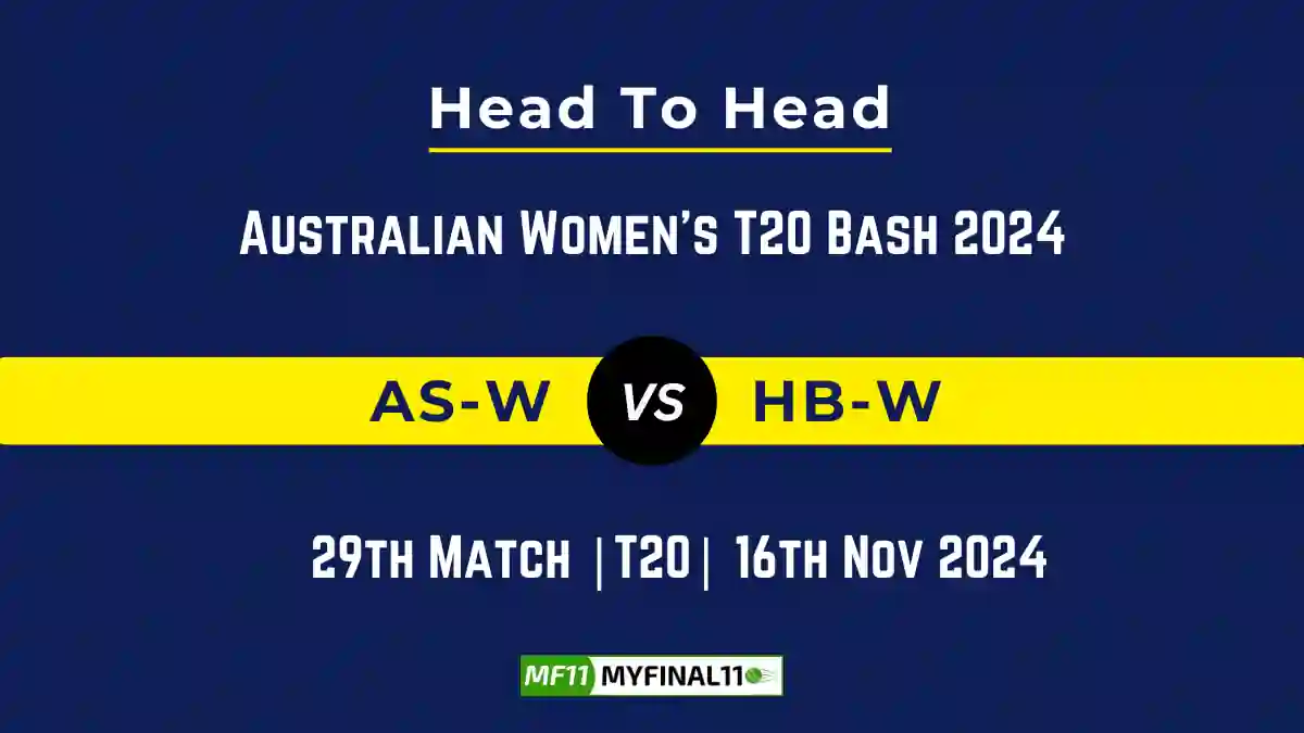 AS-W vs HB-W Player Battle, Head to Head Team Stats, Team Record - Australian Women's T20 Bash 2024