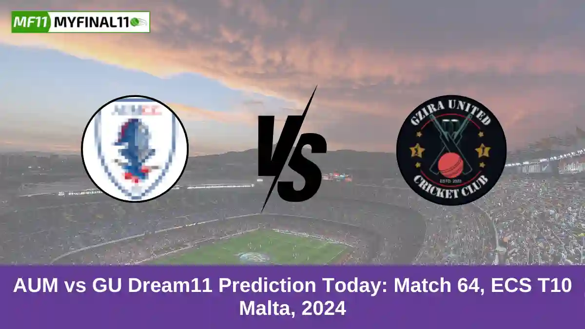 AUM vs GU Dream11 Prediction Today Match 64, ECS T10 Malta, 2024 (1)