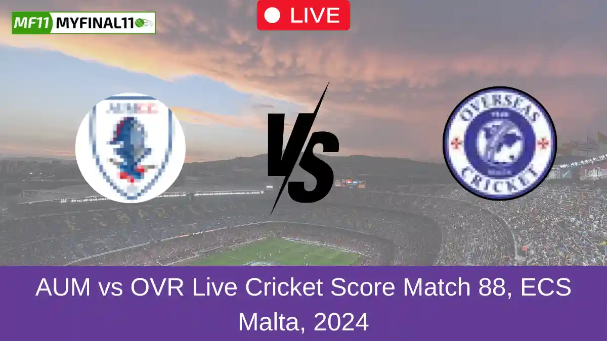 AUM vs OVR Live Cricket Score Match 88, ECS Malta, 2024