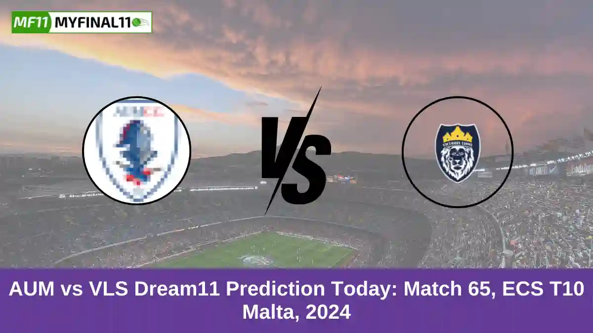 AUM vs VLS Dream11 Prediction Today Match 65, ECS T10 Malta, 2024