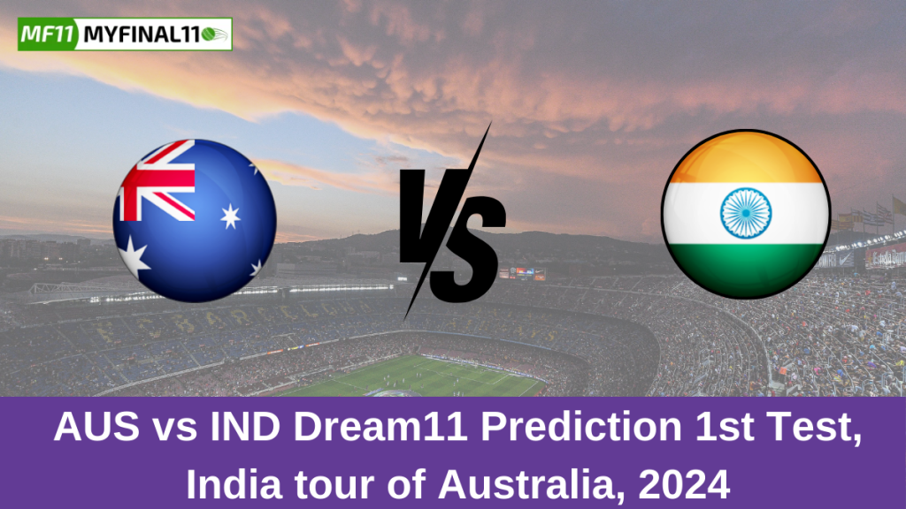 AUS vs IND Dream11 Prediction Today 1st Test Pitch Report, Playing11