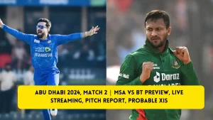 Abu Dhabi 2024, Match 2 MSA vs BT Preview, Live Streaming, Pitch Report, Probable XIs