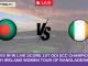 BD-W vs IR-W Live Score 1st ODI (ICC Championship Match Ireland women tour of Bangladesh, 2024