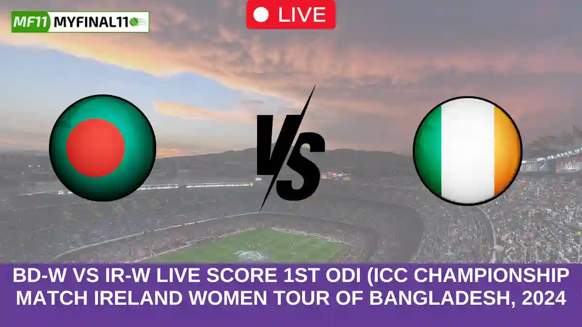 BD-W vs IR-W Live Score 1st ODI (ICC Championship Match Ireland women tour of Bangladesh, 2024