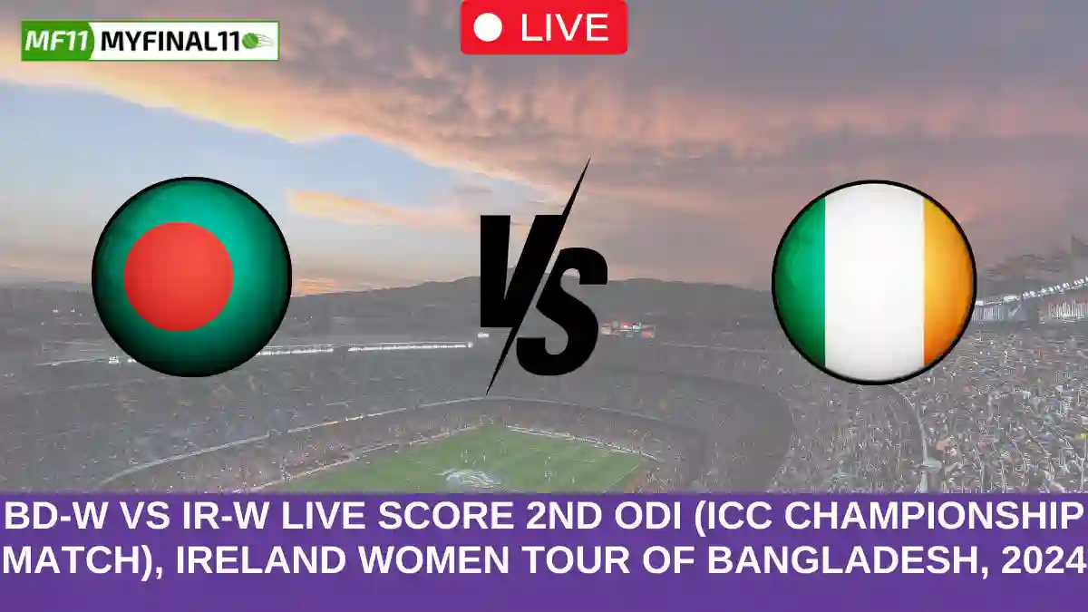 BD-W vs IR-W Live Score 2nd ODI (ICC Championship Match), Ireland women tour of Bangladesh, 2024