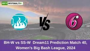 BH-W vs SS-W Dream11 Prediction Match 40, Women's Big Bash League, 2024