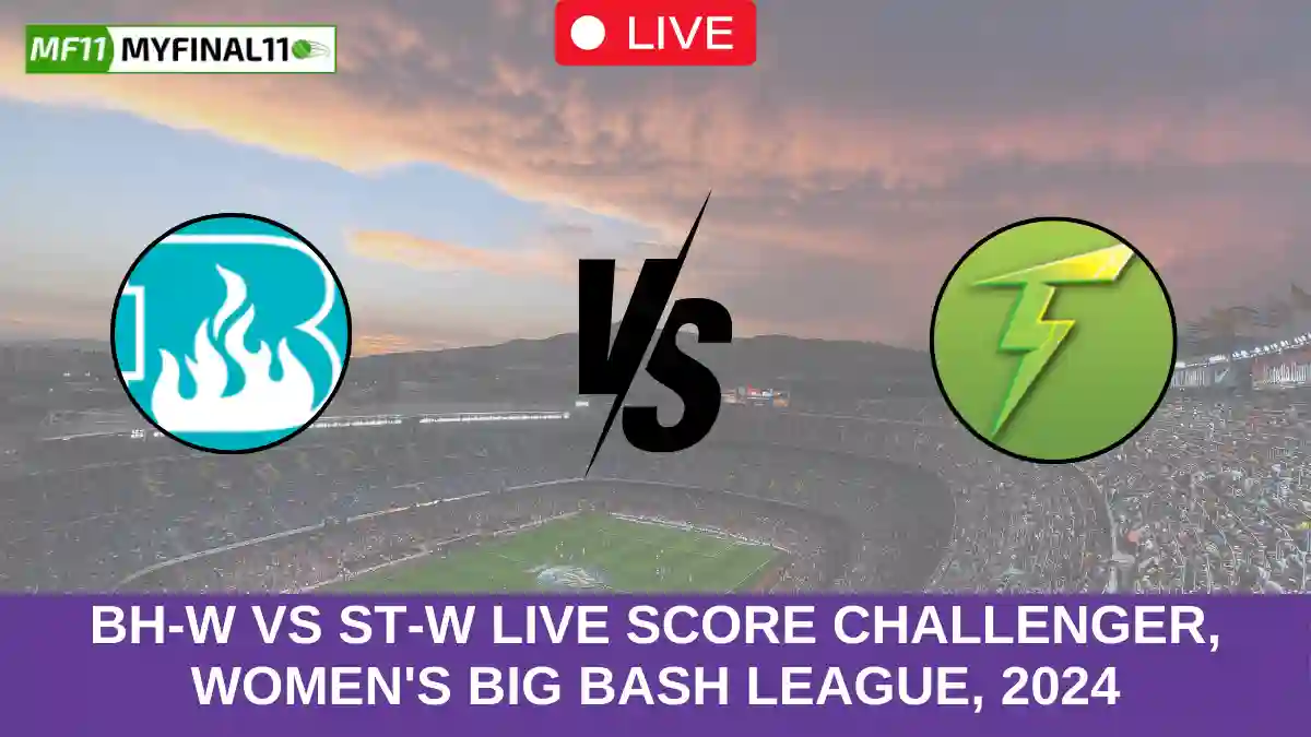 BH-W vs ST-W Live Score Challenger, Women's Big Bash League, 2024