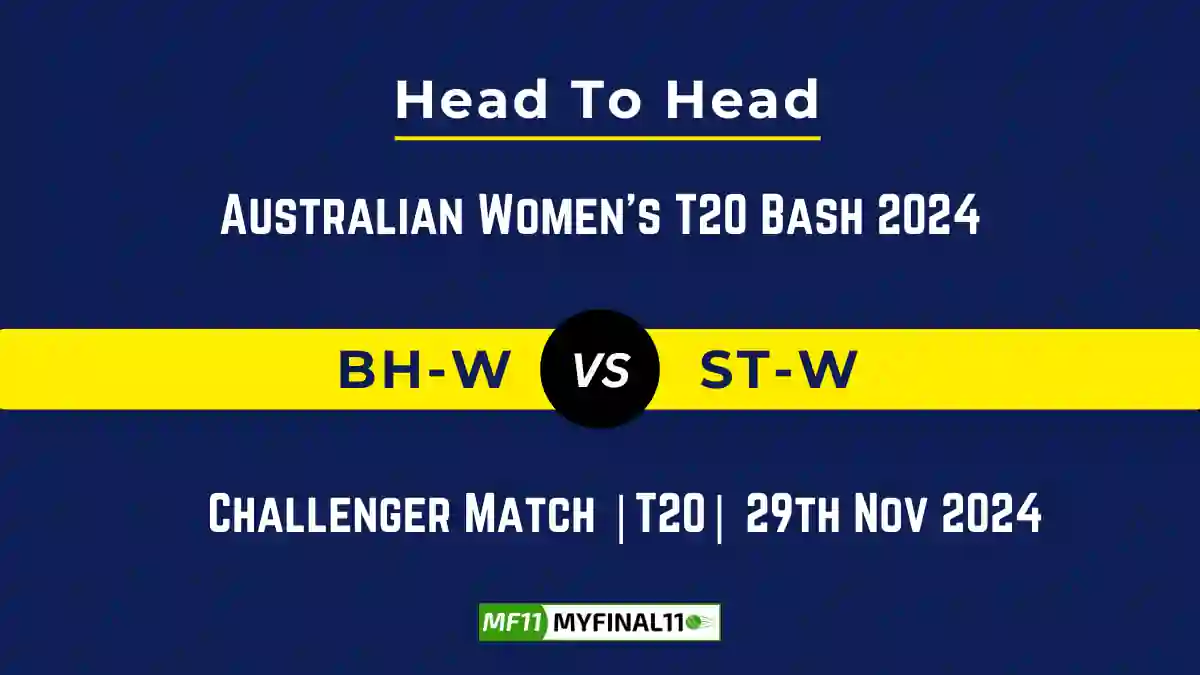 BH-W vs ST-W Player Battle, Head to Head Team Stats, Team Record - WBBL 2024